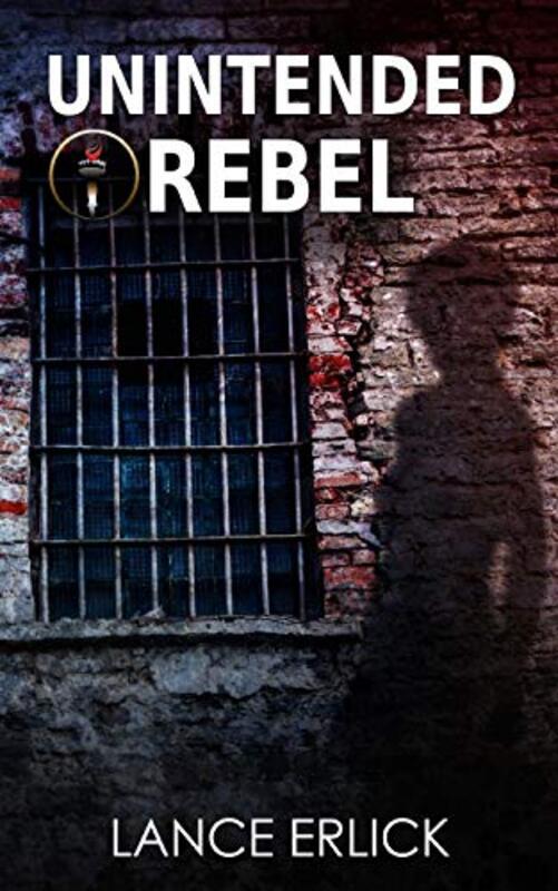 Book cover for "Unintended Rebel" by Lance Erlick
