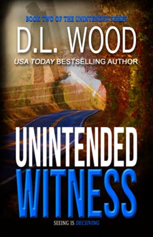 Book cover for "Unintended Witness" by DL Wood