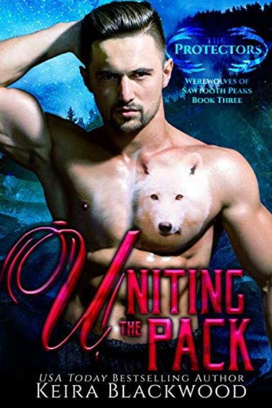 Book cover for "Uniting the Pack" by Keira Blackwood
