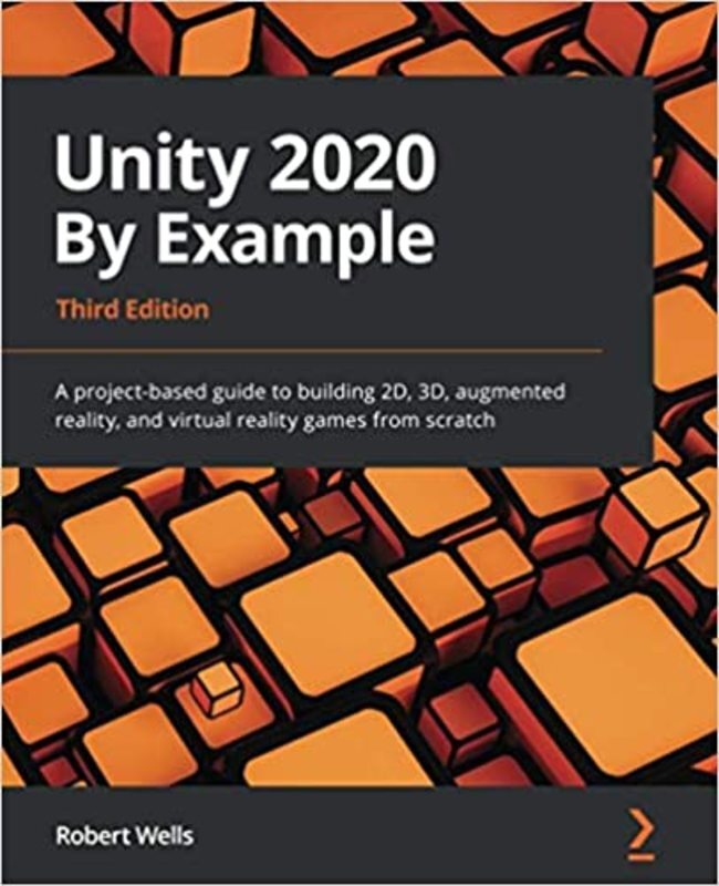 Book cover for "Unity 2020 By Example" by Robert Wells