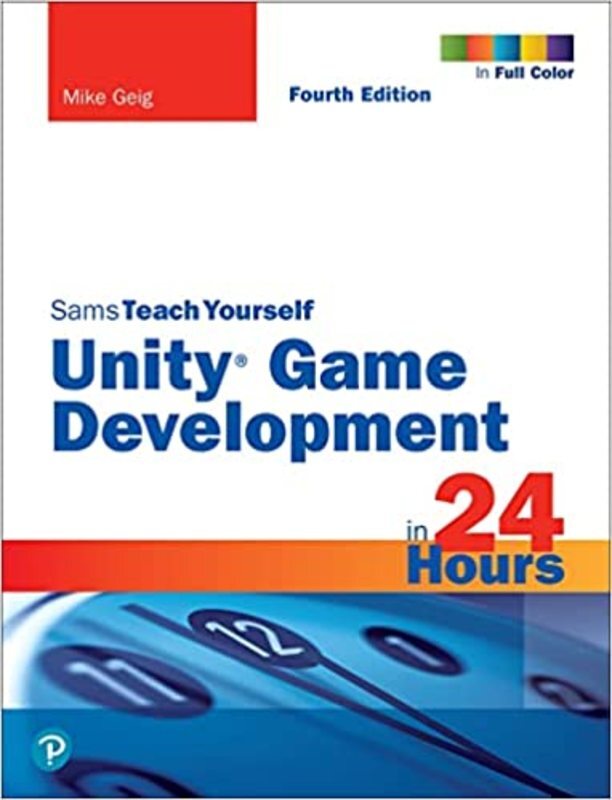 Book cover for "Unity Game Development in 24 Hours, Sams Teach Yourself" by Mike Geig