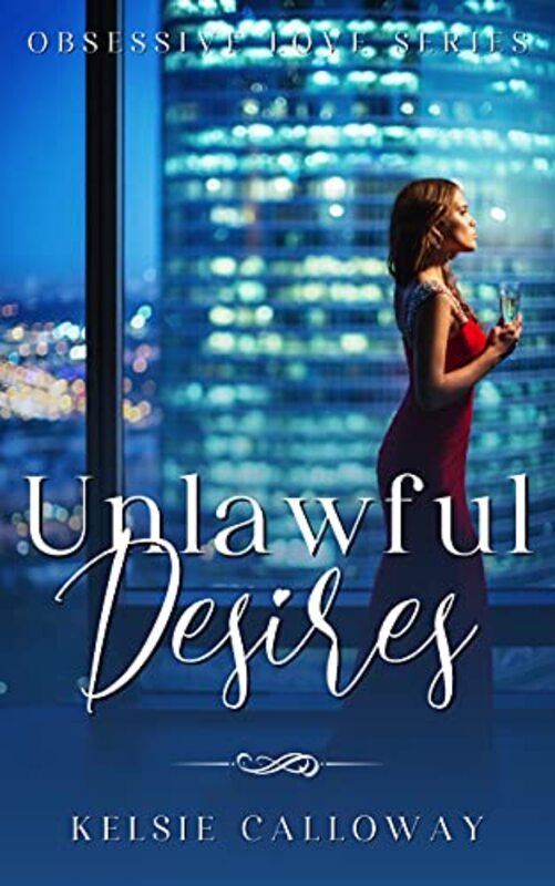 Book cover for "Unlawful Desires" by Kelsie Calloway