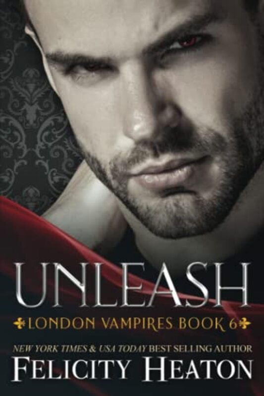 Book cover for "Unleash" by Felicity Heaton