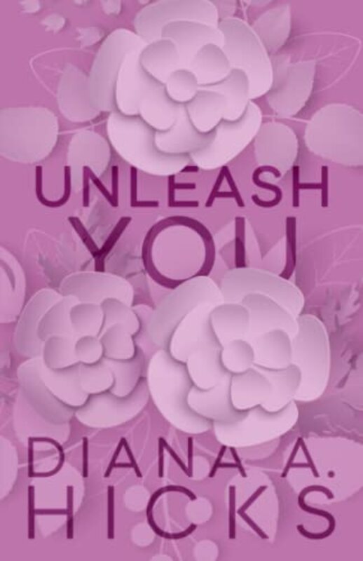 Book cover for "Unleash You" by Diana A Hicks