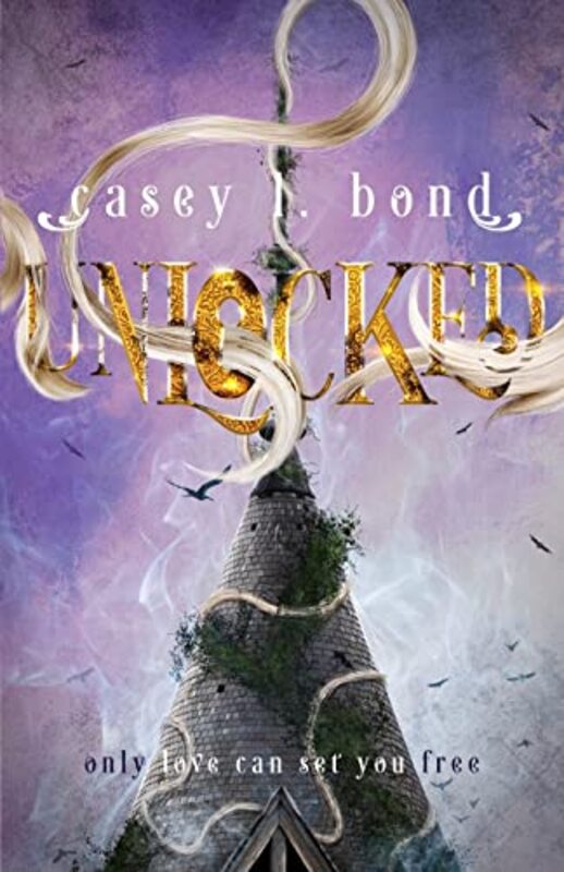 Book cover for "Unlocked" by Casey L Bond