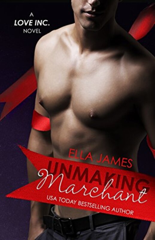 Book cover for "Unmaking Marchant" by Ella James