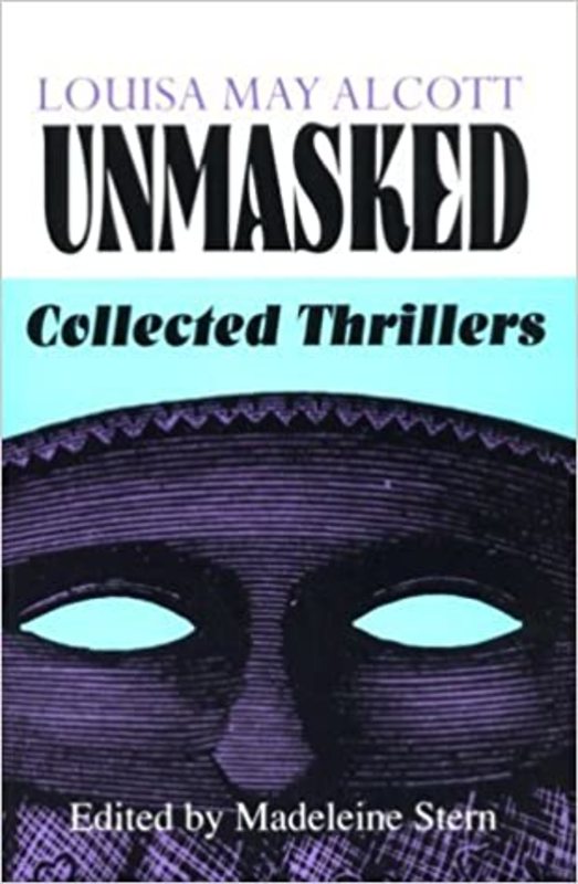 Book cover for "Unmasked" by Louisa May Alcott