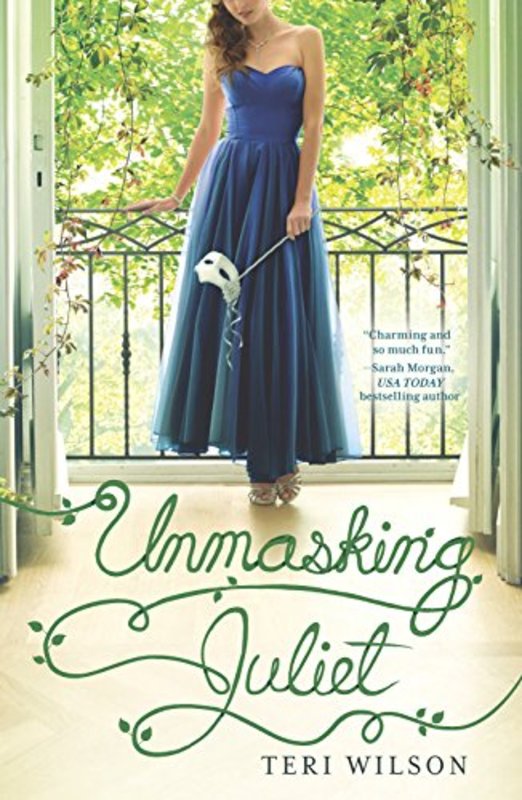Book cover for "Unmasking Juliet" by Teri Wilson