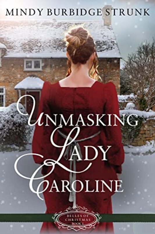 Book cover for "Unmasking Lady Caroline" by Mindy Burbidge Strunk