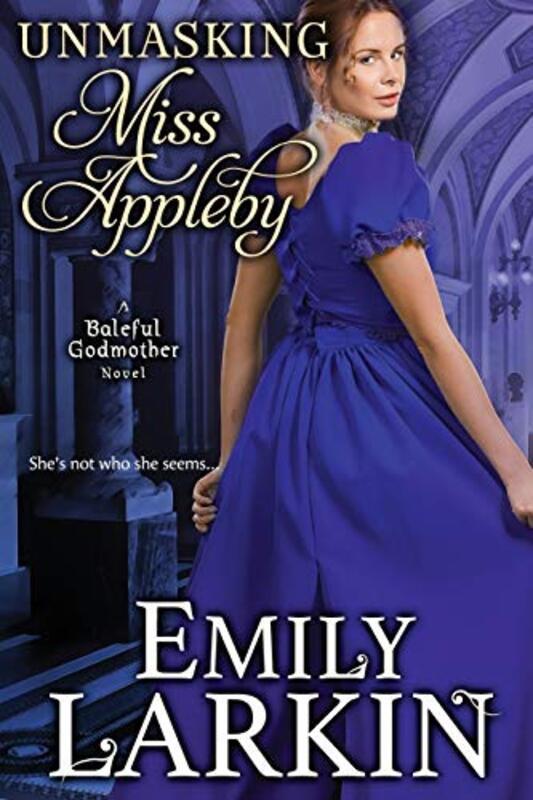 Book cover for "Unmasking Miss Appleby" by Emily Larkin