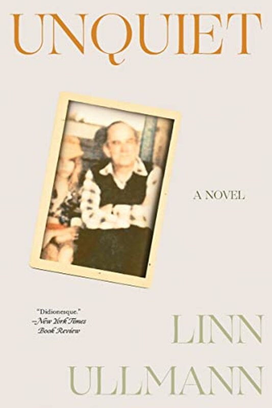 Book cover for "Unquiet" by Linn Ullmann