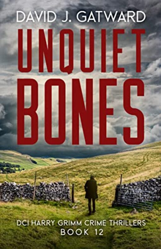 Book cover for "Unquiet Bones" by David J Gatward