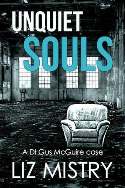 Book cover for "Unquiet Souls" by Liz Mistry