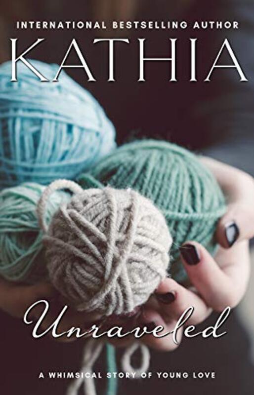 Book cover for "Unraveled" by Kathia