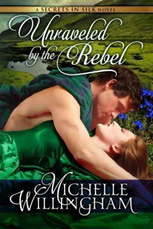Book cover for "Unraveled by the Rebel" by Michelle Willingham