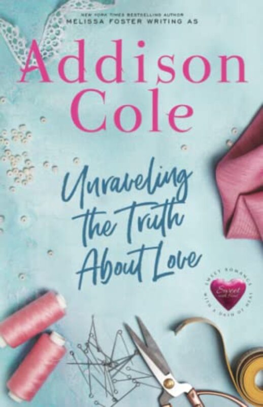 Book cover for "Unraveling the Truth About Love" by Addison Cole