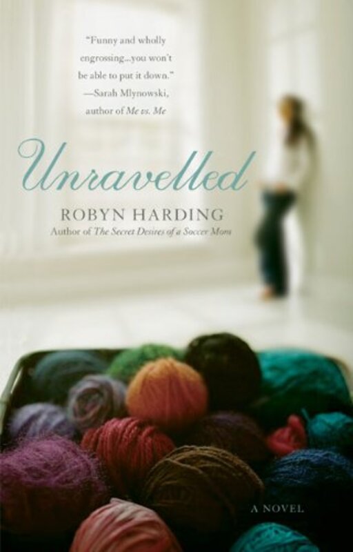 Book cover for "Unravelled" by Robyn Harding
