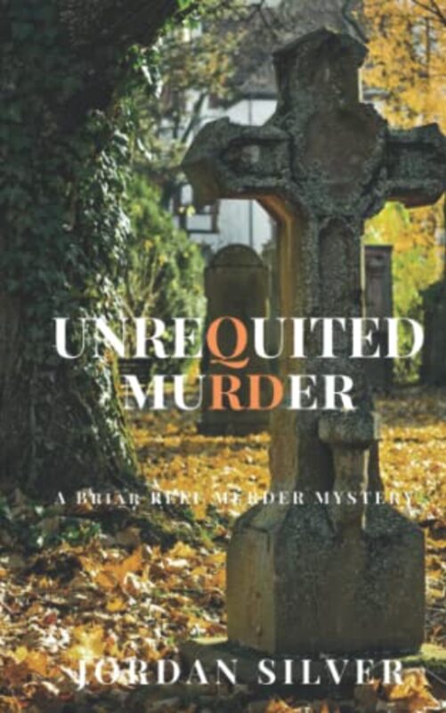 Book cover for "Unrequited Murder" by Jordan Silver