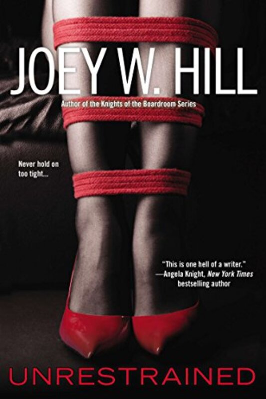 Book cover for "Unrestrained" by Joey W Hill