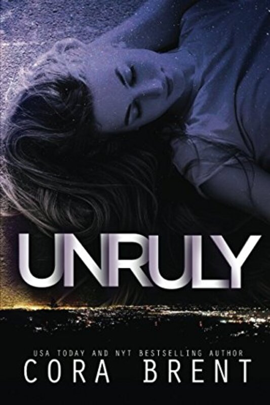 Book cover for "Unruly" by Cora Brent