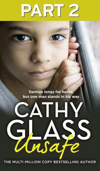 Book cover for "Unsafe Part 2" by Cathy Glass