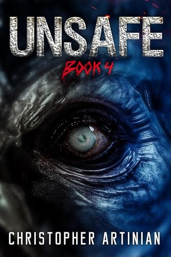 Book cover for "Unsafe: Book 4" by Christopher Artinian