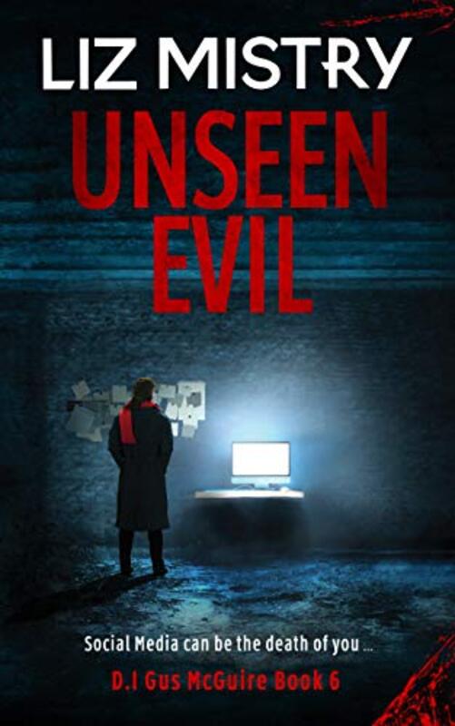 Book cover for "Unseen Evil" by Liz Mistry