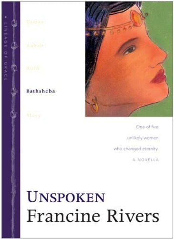 Book cover for "Unspoken: Bathsheba" by Francine Rivers