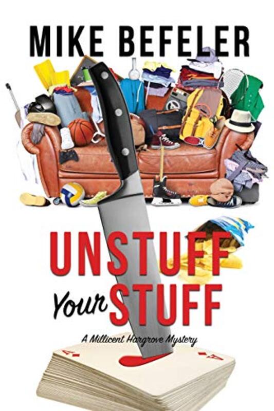 Book cover for "Unstuff Your Stuff" by Mike Befeler
