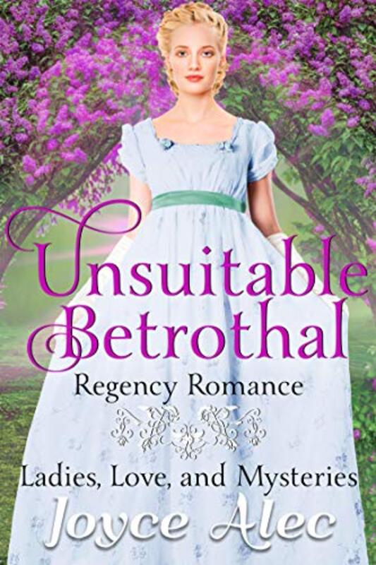 Book cover for "Unsuitable Betrothal: Regency Romance" by Joyce Alec