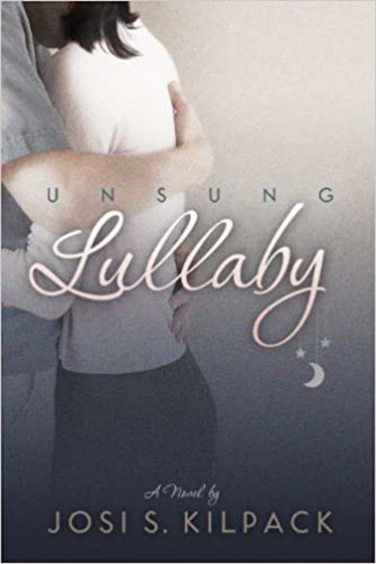Book cover for "Unsung Lullaby" by Josi S. Kilpack