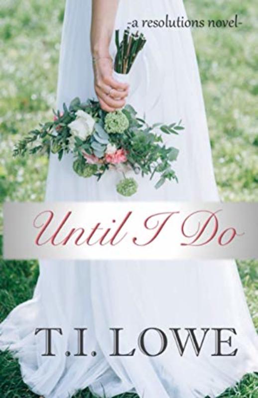 Book cover for "Until I Do" by TI Lowe