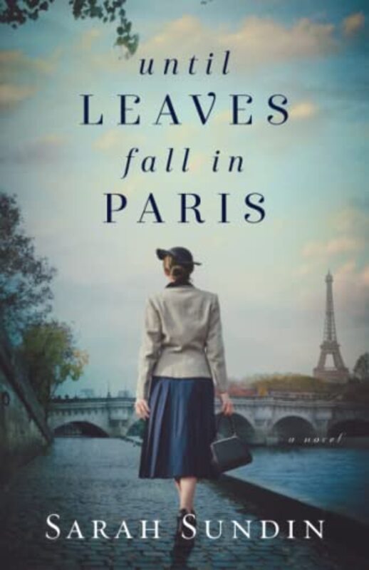 Book cover for "Until Leaves Fall in Paris" by Sarah Sundin