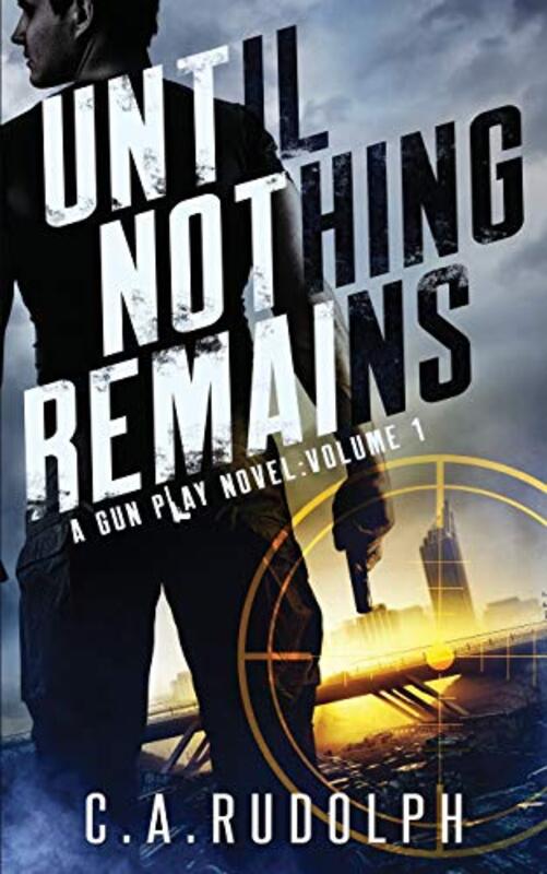 Book cover for "Until Nothing Remains" by CA Rudolph