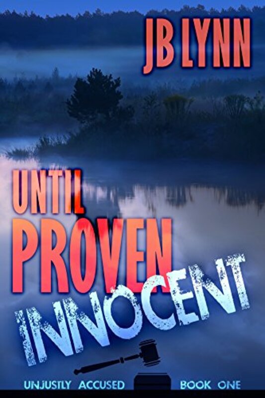 Book cover for "Until Proven Innocent" by JB Lynn