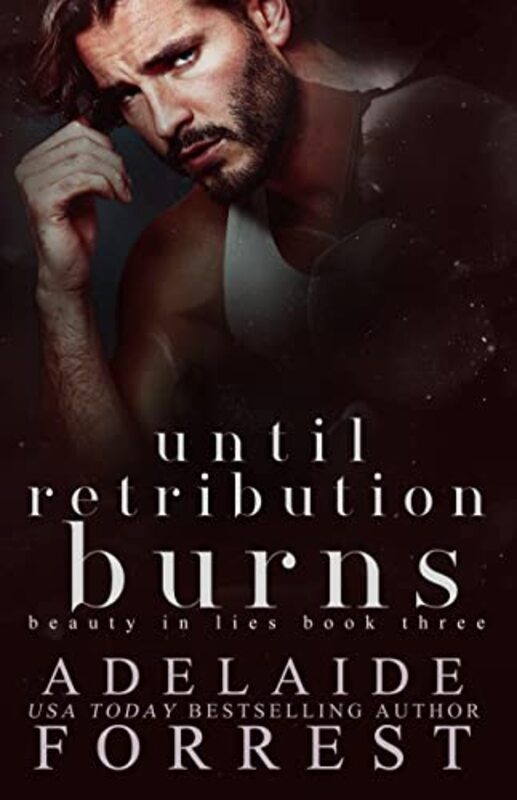 Book cover for "Until Retribution Burns" by Adelaide Forrest