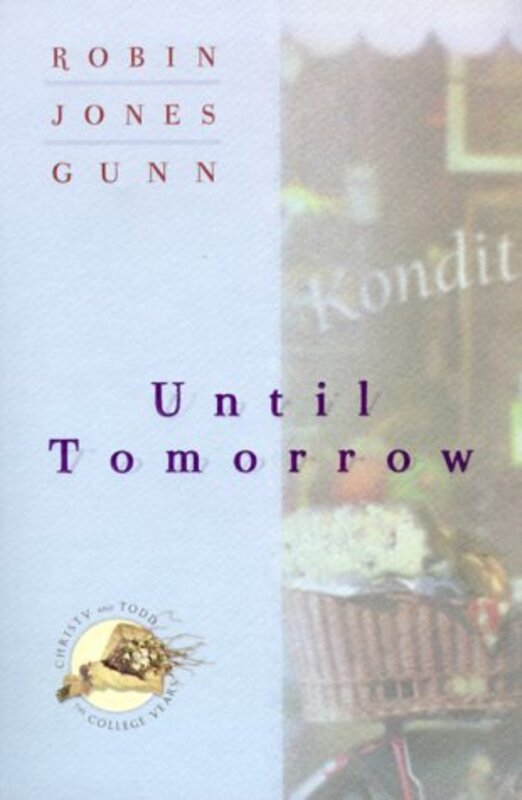 Book cover for "Until Tomorrow" by Robin Jones Gunn
