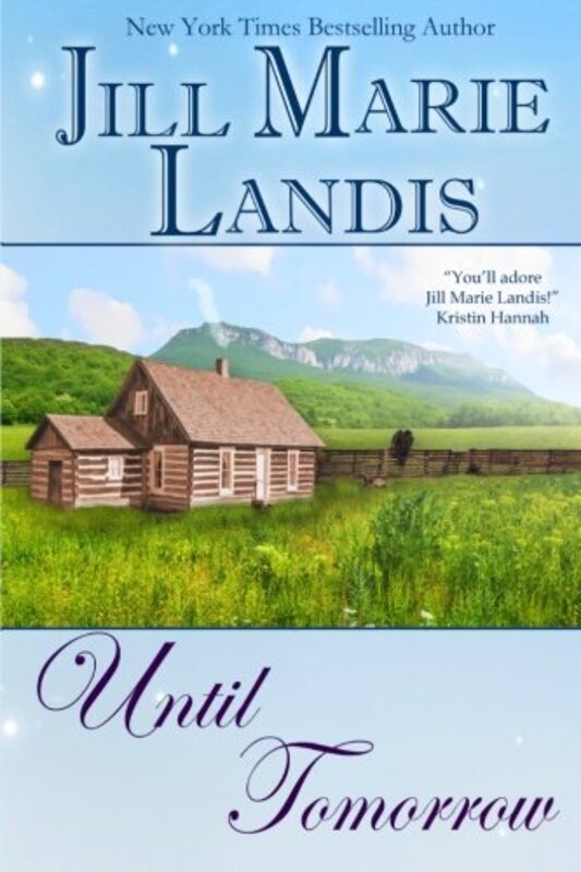 Book cover for "Until Tomorrow" by Jill Marie Landis