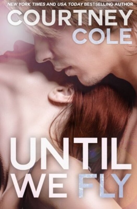 Book cover for "Until We Fly" by Courtney Cole