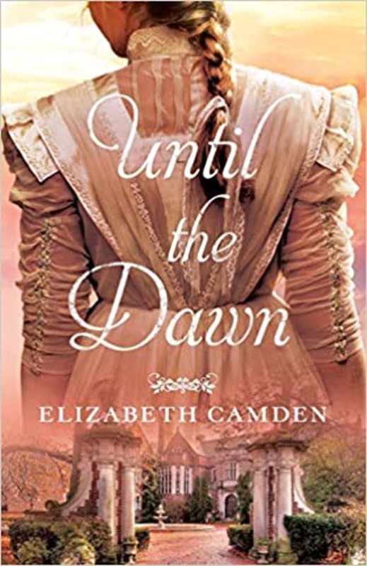 Book cover for "Until the Dawn" by Elizabeth Camden