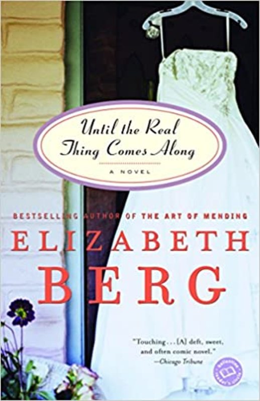 Book cover for "Until the Real Thing Comes Along" by Elizabeth Berg