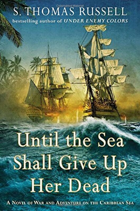 Book cover for "Until the Sea Shall Give Up Her Dead" by Sean S Thomas Russell