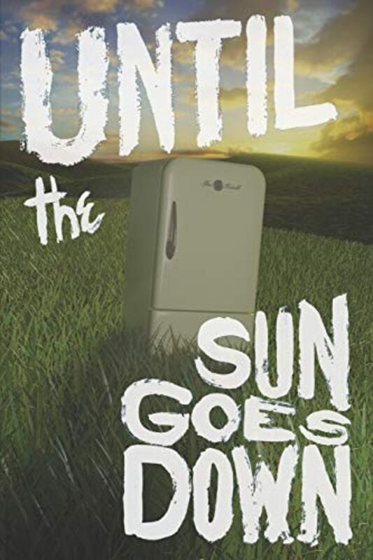 Book cover for "Until the Sun Goes Down" by Ike Hamill