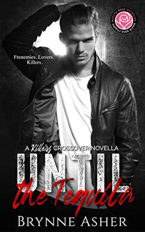 Book cover for "Until the Tequila" by Brynne Asher
