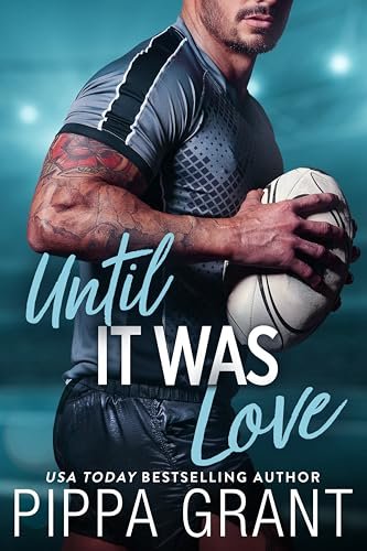 Book cover for "Until It Was Love" by Pippa Grant