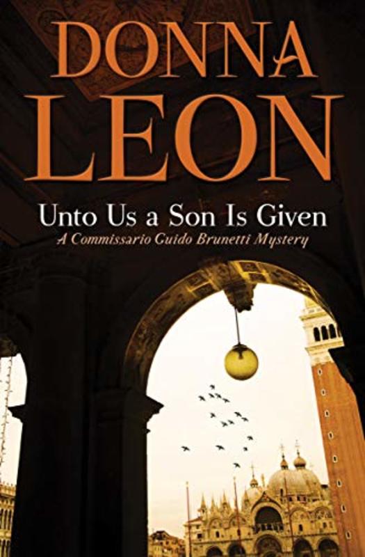 Book cover for "Unto Us a Son Is Given" by Donna Leon
