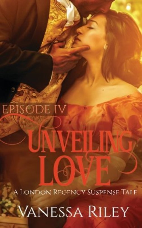 Book cover for "Unveiling Love: Episode IV" by Vanessa Riley