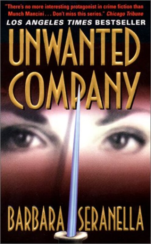Book cover for "Unwanted Company" by Barbara Seranella