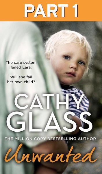 Book cover for "Unwanted: Part 1 of 3" by Cathy Glass