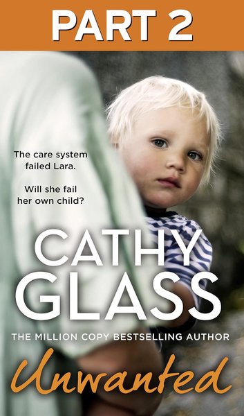 Book cover for "Unwanted: Part 2 of 3" by Cathy Glass
